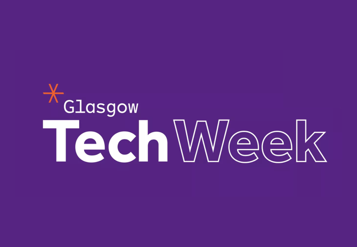 Glasgow Tech Week: 26th-31st of May! 