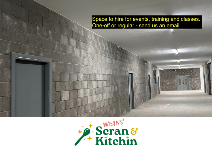 Weans’ Scran and Kitchin CIC: New Home and With Spaces for Hire!