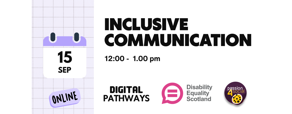 Inclusive Communication with Passion4Social and Disability Equality Scotland