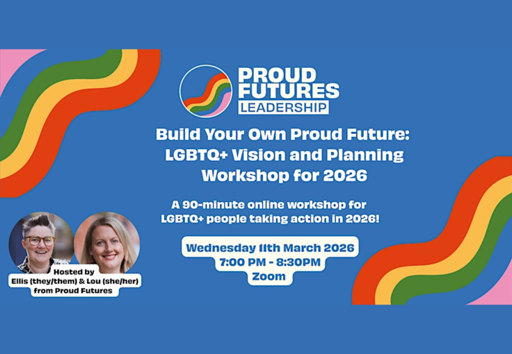 Build Your Own Proud Futures | LGBTQ+ Vision and Planning Workshop 2026