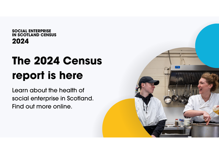 The Social Enterprise in Scotland Census 2024 is Now Live!